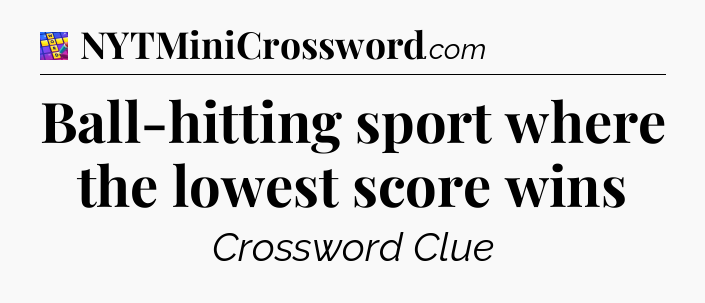 Ball-hitting sport where the lowest score wins Codycross