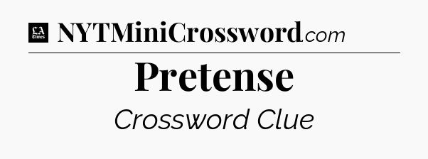 Pretense - LA Times Crossword