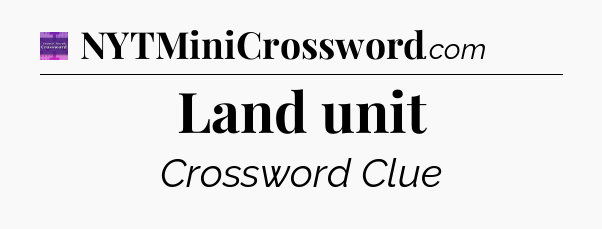 Land unit - Thomas Joseph Crossword