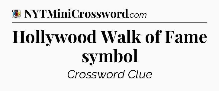 Hollywood Walk of Fame symbol Crossword Clue