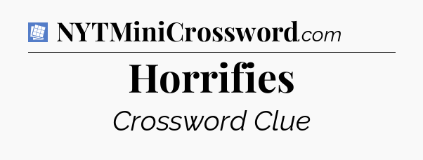 Horrifies Puzzle Page Crossword Clue