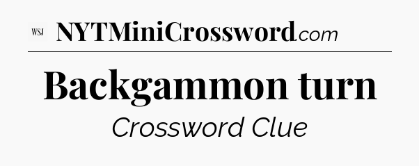 Backgammon turn - WSJ Crossword