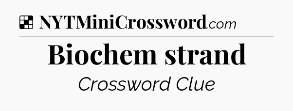 Solution: Biochem strand - NYT Crossword