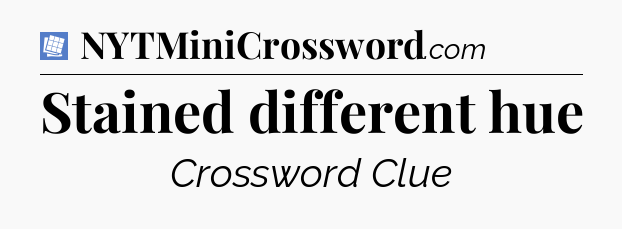Stained different hue Puzzle Page Crossword Clue