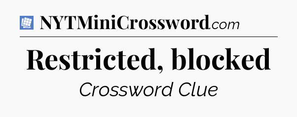 Restricted, blocked Puzzle Page Crossword Clue