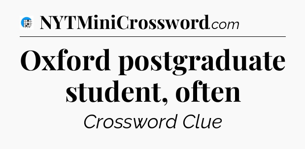 Oxford postgraduate student, often Crossword Clue