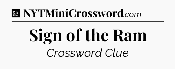 Sign of the Ram - LA Times Crossword