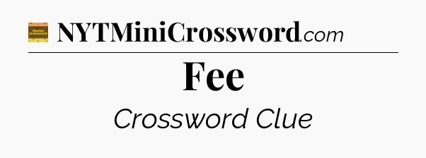 Fee - Eugene Sheffer Crossword