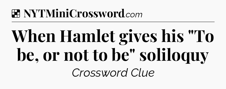 Solution: When Hamlet gives his 