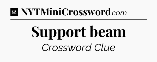 Support beam - LA Times Crossword