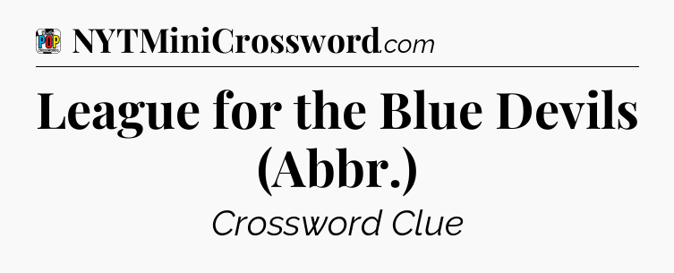 League for the Blue Devils (Abbr.) Crossword Clue