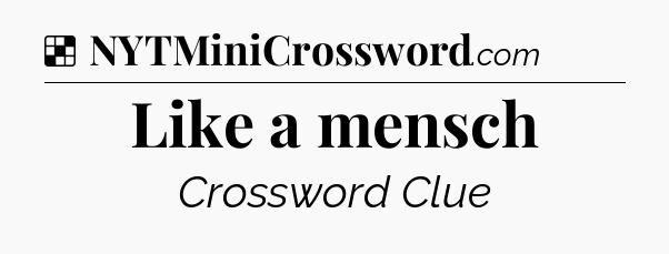 Solution: Like a mensch - NYT Crossword