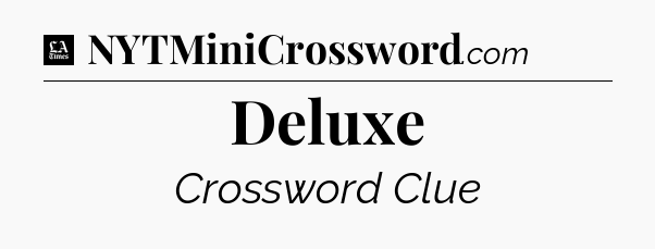 Deluxe - LA Times Crossword