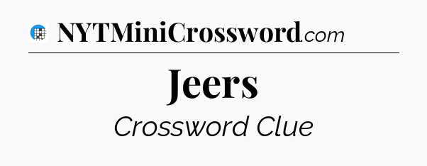 Jeers Crossword Clue