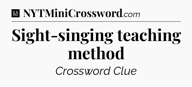 Sight-singing teaching method - LA Times Crossword
