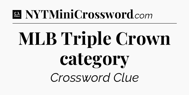 MLB Triple Crown category - LA Times Crossword