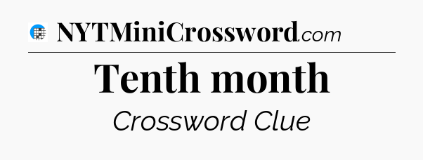 Tenth month Crossword Clue