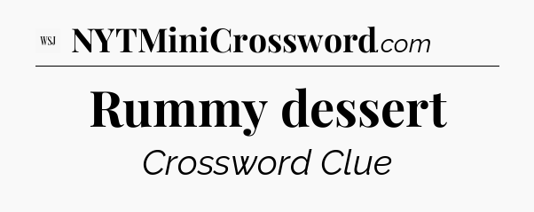Rummy dessert - WSJ Crossword