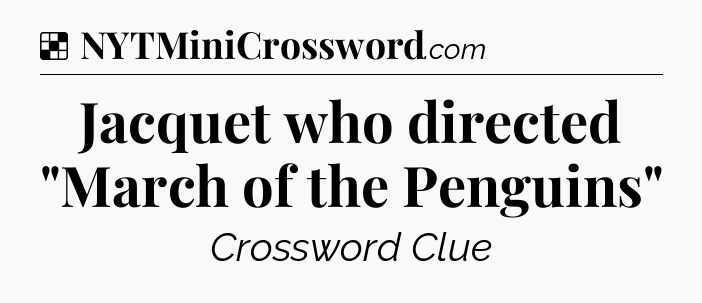 Solution: Jacquet who directed 