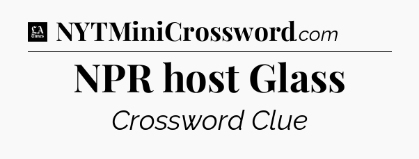 NPR host Glass - LA Times Crossword