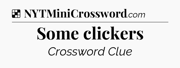 Solution: Some clickers - NYT Crossword