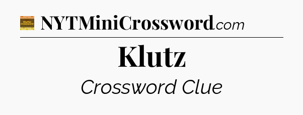 Klutz crossword clue Eugene Sheffer