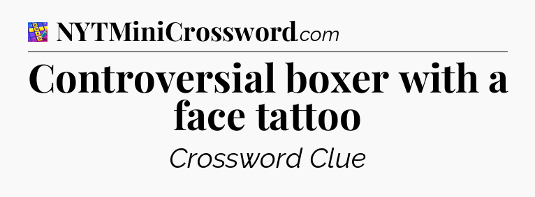 Controversial boxer with a face tattoo Codycross