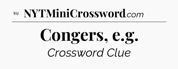 Congers, e.g - WSJ Crossword
