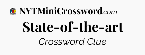State-of-the-art Crossword Clue