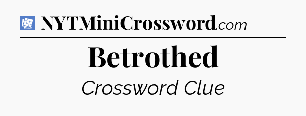 Betrothed Puzzle Page Crossword Clue