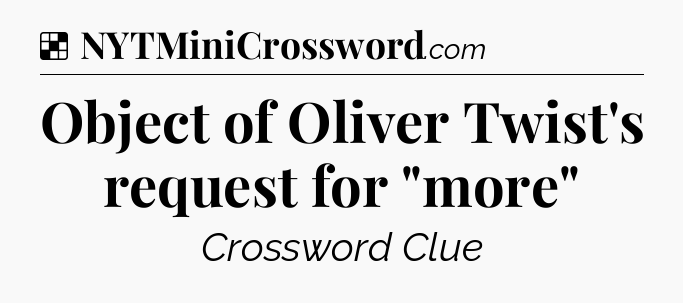 Solution: Object of Oliver Twist's request for 