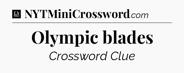 Olympic blades - LA Times Crossword