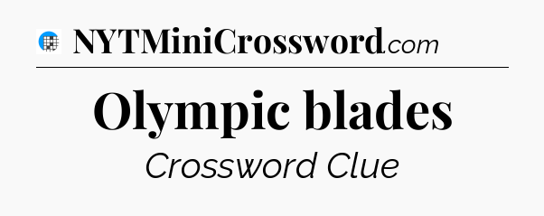 Olympic blades Crossword Clue