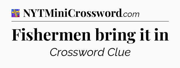 Fishermen bring it in Codycross