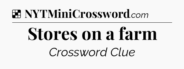 Solution: Stores on a farm - NYT Crossword