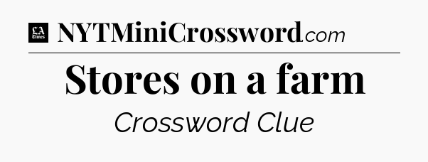 Stores on a farm - LA Times Crossword
