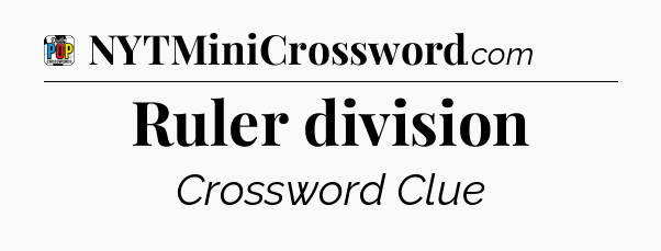 Ruler division Crossword Clue