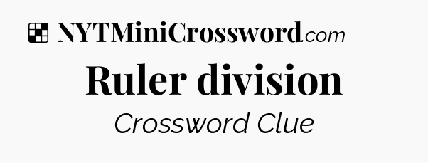 Solution: Ruler division - NYT Crossword