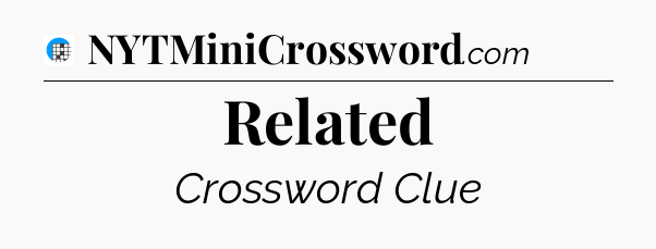 Related Crossword Clue