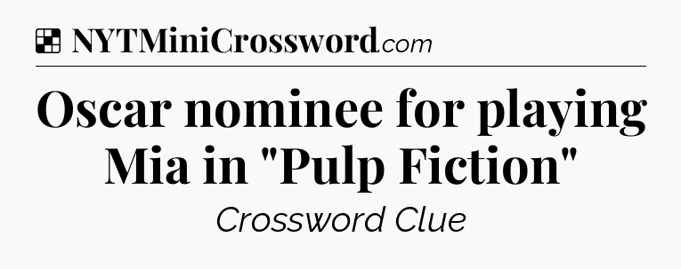 Solution: Oscar nominee for playing Mia in 