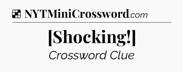 [Shocking!] NYT Crossword