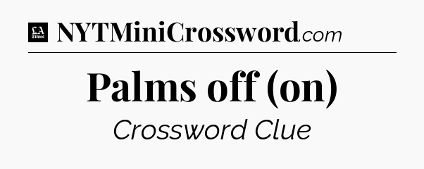 Palms off (on) - LA Times Crossword