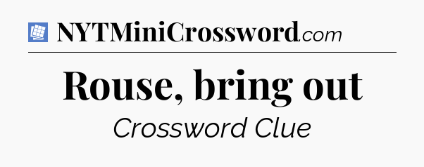 Rouse, bring out Puzzle Page Crossword Clue