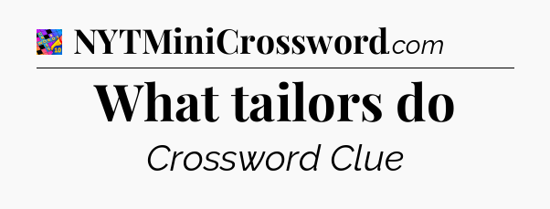 What tailors do Crossword Clue