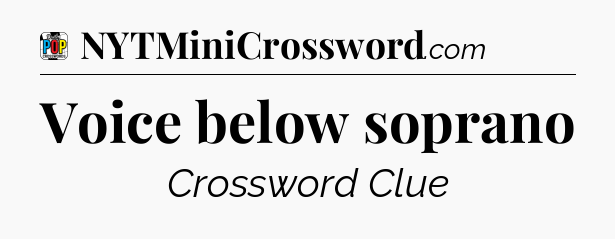 Voice below soprano Crossword Clue