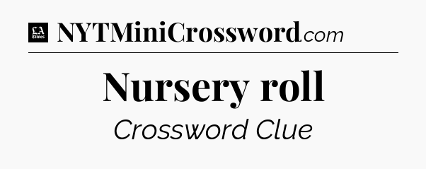 Nursery roll - LA Times Crossword