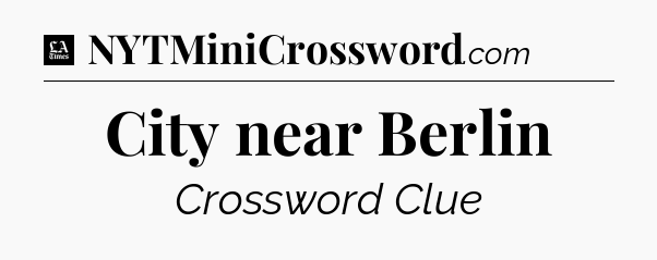 City near Berlin - LA Times Crossword