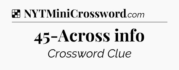 Solution: 45-Across info - NYT Crossword