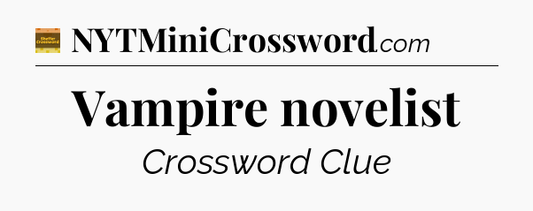 Vampire novelist - Eugene Sheffer Crossword