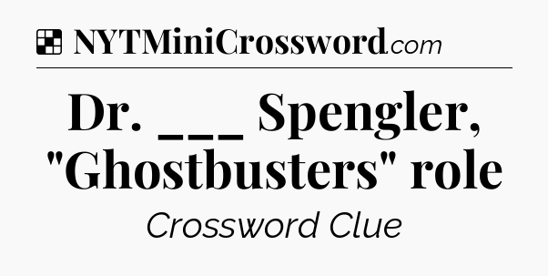 Solution: Dr. ___ Spengler, 